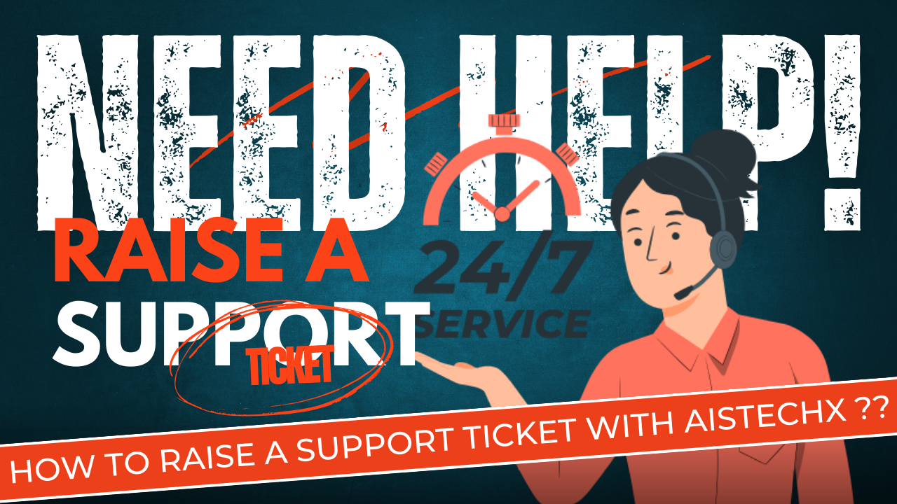 Need Help? Here's How to Raise a Support Ticket with AISTECHX International