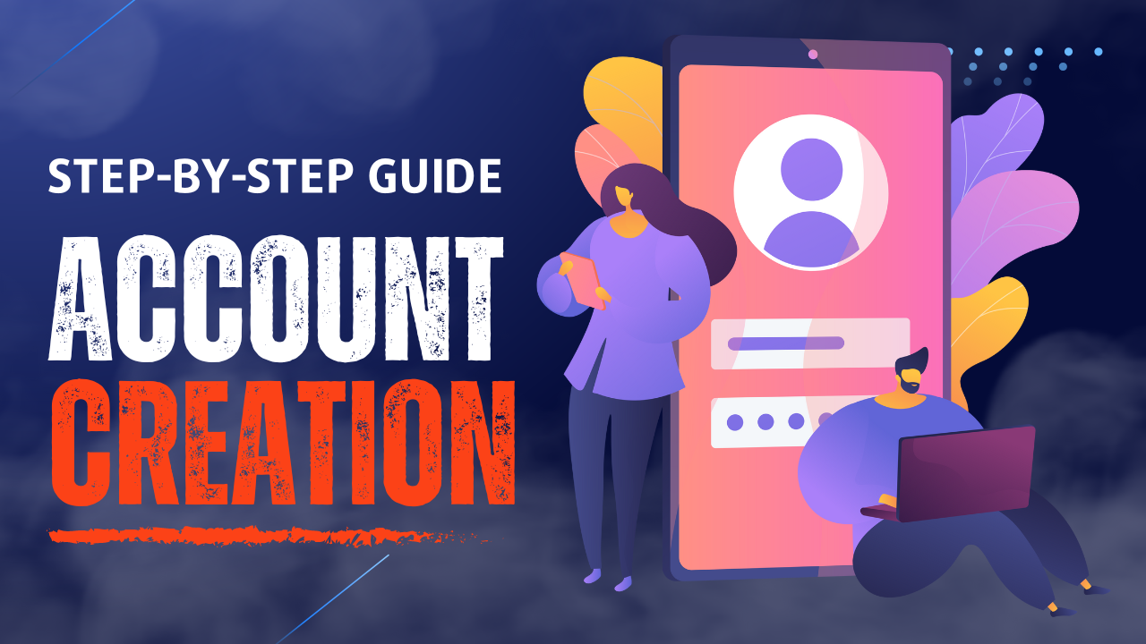 Step-by-Step Guide to Account Creation