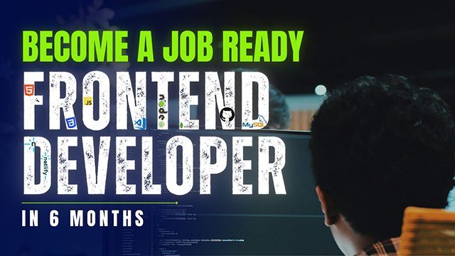 Become a Job-Ready Frontend Developer in 6 Months